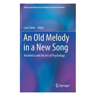 "An Old Melody in a New Song: Aesthetics and the Art of Psychology" - "" ("Tateo Luca")