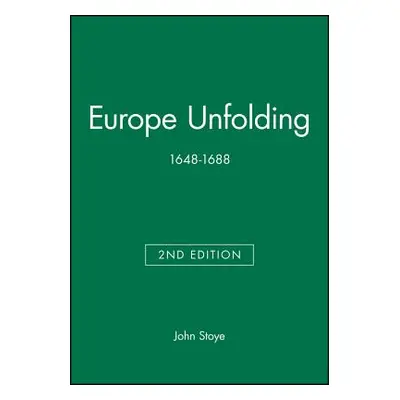 "Europe Unfolding: 1648-1688" - "" ("Stoye John")