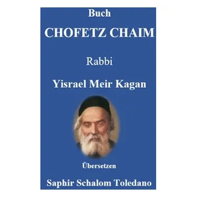 "Buch CHOFETZ CHAIM - Den Mund behalten" - "" ("Kagan Yisrael Meir")