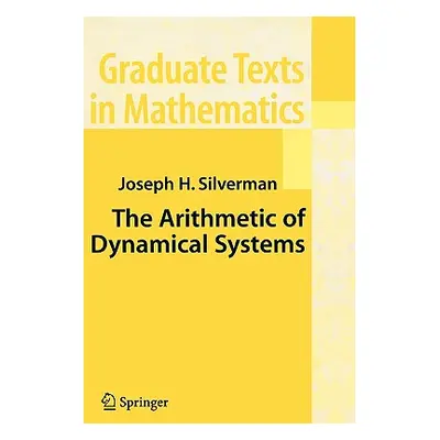 "The Arithmetic of Dynamical Systems" - "" ("Silverman J. H.")