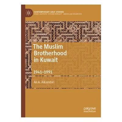 "The Muslim Brotherhood in Kuwait: 1941-1991" - "" ("Alkandari Ali A.")