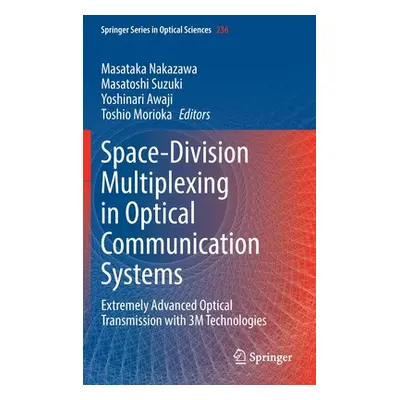 "Space-Division Multiplexing in Optical Communication Systems: Extremely Advanced Optical Transm