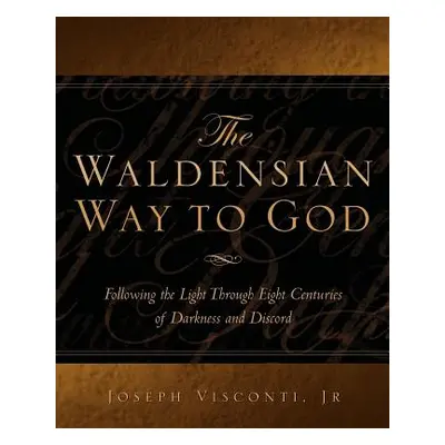 "The Waldensian Way to God" - "" ("Visconti Joseph")