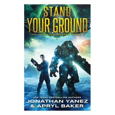 "Stand Your Ground: A Gateway to the Galaxy Series" - "" ("Baker Apryl")