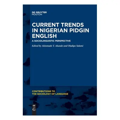 "Current Trends in Nigerian Pidgin English: A Sociolinguistic Perspective" - "" ("Akande Akinmad