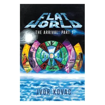 "Flat World: The Arrival: Part 1" - "" ("Kovac Ivor")