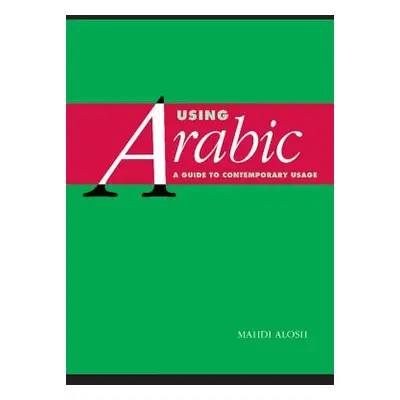 "Using Arabic: A Guide to Contemporary Usage" - "" ("Alosh Mahdi")