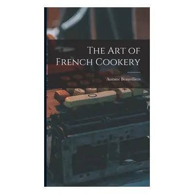 "The Art of French Cookery" - "" ("Beauvilliers Antoine")