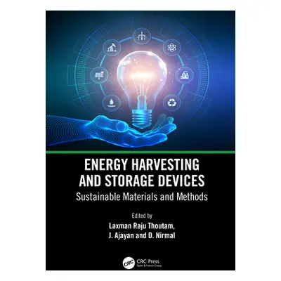 "Energy Harvesting and Storage Devices: Sustainable Materials and Methods" - "" ("Thoutam Laxman