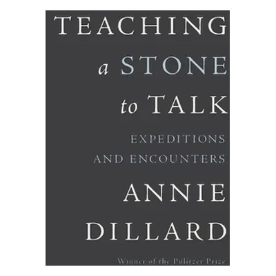 "Teaching a Stone to Talk" - "" ("Dillard Annie")