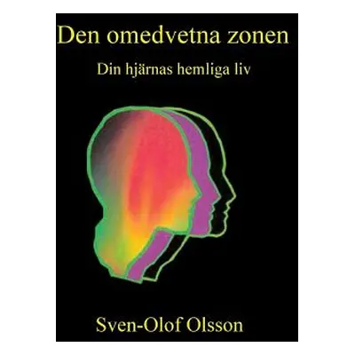 "Den omedvetna zonen: Din hjrnas hemliga liv" - "" ("Olsson Sven-Olof")