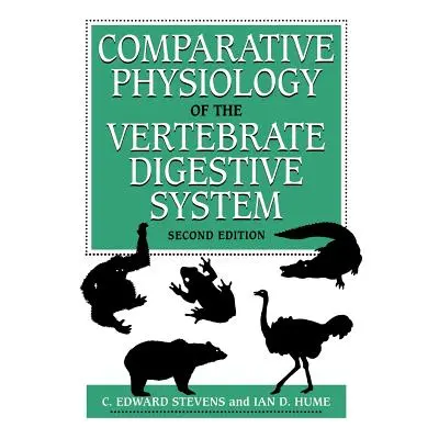 "Comparative Physiology of the Vertebrate Digestive System" - "" ("Stevens C. Edward")