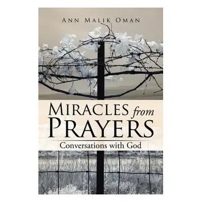 "Miracles from Prayers: Conversations with God" - "" ("Oman Ann Malik")