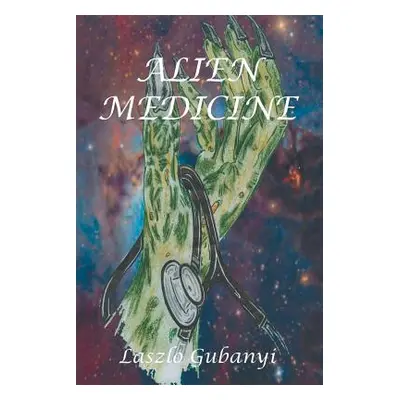 "Alien Medicine" - "" ("Gubanyi Laszlo")