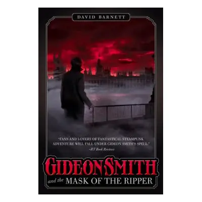 "Gideon Smith and the Mask of the Ri" - "" ("Barnett David")