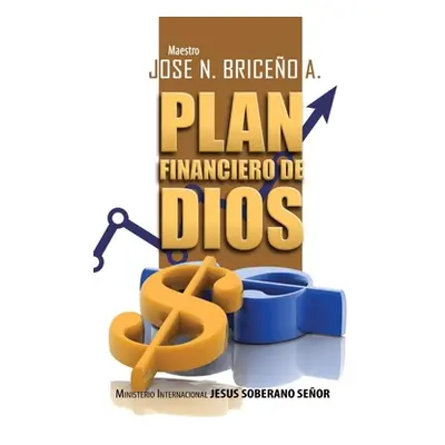 "Plan Financiero de Dios" - "" ("Briceo a. Jos N.")