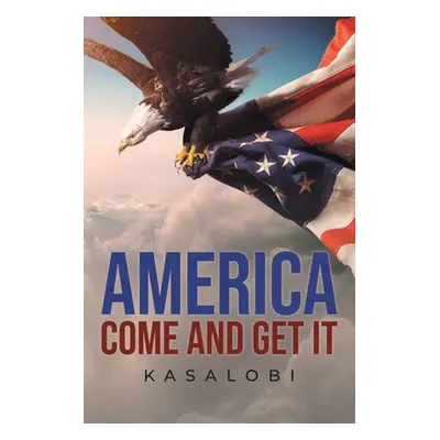 "America Come And Get It" - "" (" Kasalobi")