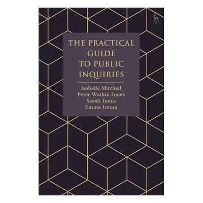 "The Practical Guide to Public Inquiries" - "" ("Mitchell Isabelle")