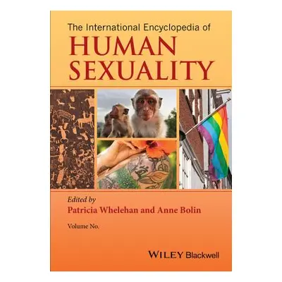 "The International Encyclopedia of Human Sexuality, 3 Volume Set" - "" ("Whelehan Patricia")