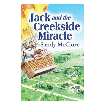 "Jack and the Creekside Miracle" - "" ("McClure Sandy")