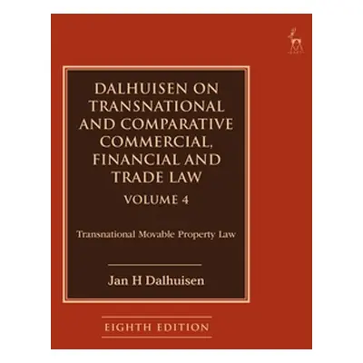 "Dalhuisen on Transnational and Comparative Commercial, Financial and Trade Law Volume 4: Transn