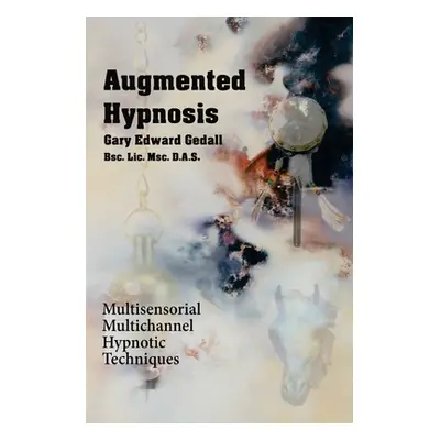 "Augmented Hypnosis: Multisensorial, multichannel hypnotic techniques." - "" ("Gedall Gary Edwar