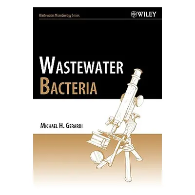 "Wastewater Bacteria" - "" ("Gerardi Michael H.")