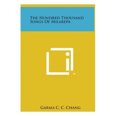 "The Hundred Thousand Songs of Milarepa" - "" ("Chang Garma C. C.")