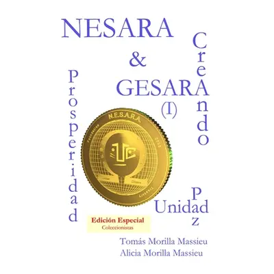 "NESARA & GESARA... Creando Prosperidad, Paz, Unidad" - "" ("Morilla Massieu Toms")