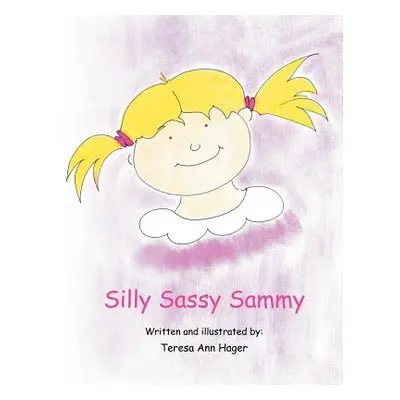 "Silly Sassy Sammy" - "" ("Hager Teresa Ann")