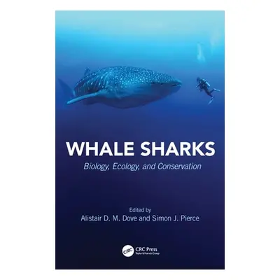 "Whale Sharks: Biology, Ecology, and Conservation" - "" ("Dove Alistair D. M.")