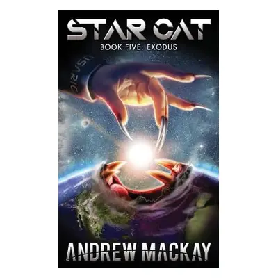 "Star Cat: Exodus: A Science Fiction & Fantasy Adventure (The Star Cat Series - Book 5)" - "" ("