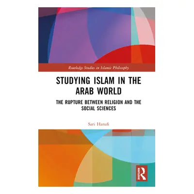 "Studying Islam in the Arab World: The Rupture Between Religion and the Social Sciences" - "" ("