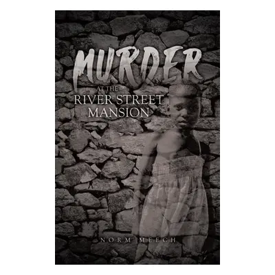 "Murder at the River Street Mansion" - "" ("Meech Norm")