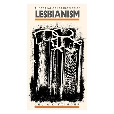 "The Social Construction of Lesbianism" - "" ("Kitzinger Celia")