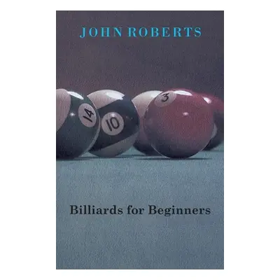 "Billiards for Beginners" - "" ("Roberts John")