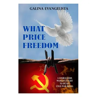 "What Price Freedom (Revised Edition)" - "" ("Evangelista Galina")