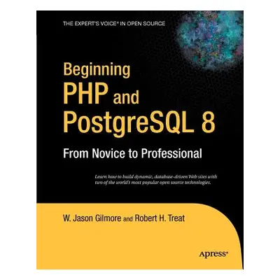 "Beginning PHP and PostgreSQL 8: From Novice to Professional" - "" ("Gilmore W. Jason")