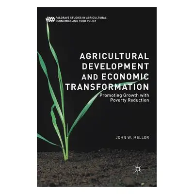 "Agricultural Development and Economic Transformation: Promoting Growth with Poverty Reduction" 