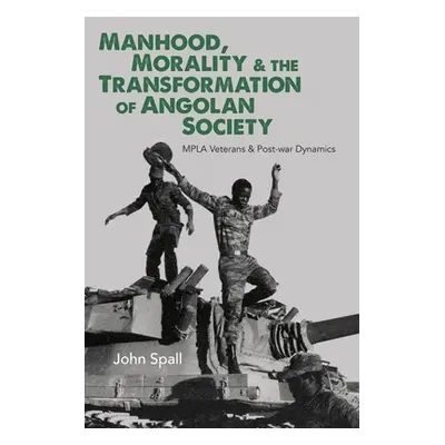 "Manhood, Morality & the Transformation of Angolan Society: Mpla Veterans & Post-War Dynamics" -