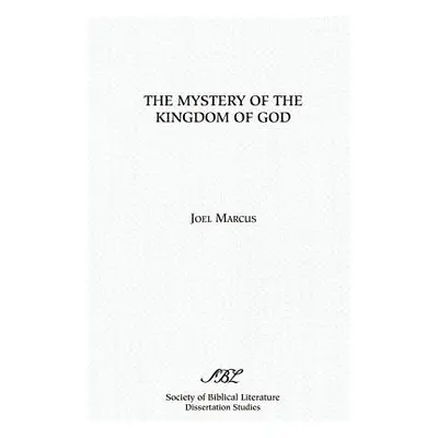 "The Mystery of the Kingdom of God" - "" ("Marcus Joel")