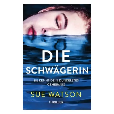 "Die Schwgerin: Thriller" - "" ("Watson Sue")