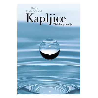 "Kapljice" - "" ("Dabic-Bučak Ruza")