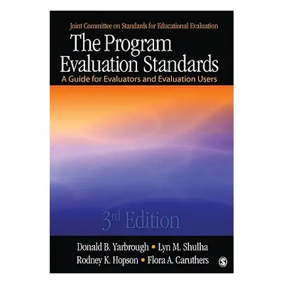 "The Program Evaluation Standards: A Guide for Evaluators and Evaluation Users" - "" ("Yarbrough