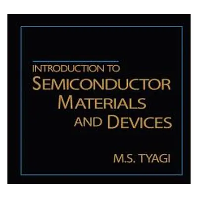 "Introduction to Semiconductor Materials and Devices" - "" ("Tyagi M. S.")