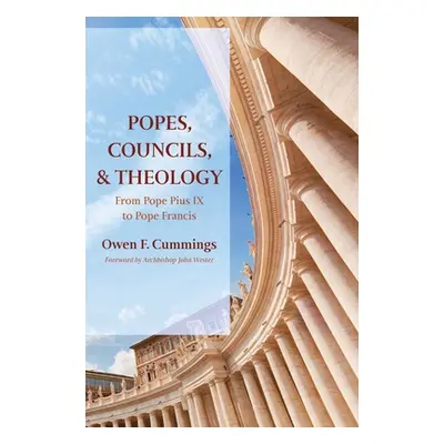 "Popes, Councils, and Theology" - "" ("Cummings Owen F.")