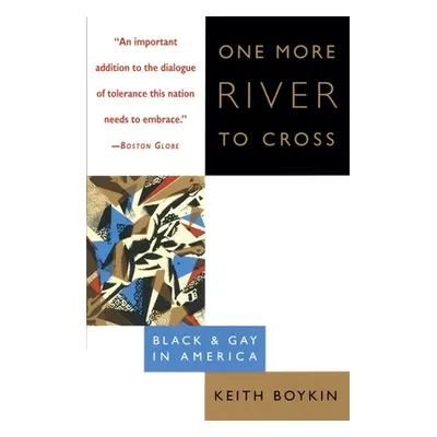 "One More River to Cross: One More River to Cross: Black & Gay in America" - "" ("Boykin Keith")