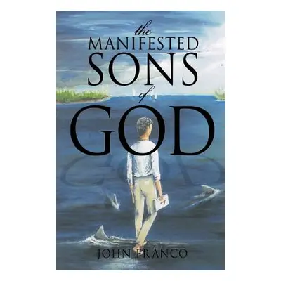 "The Manifested Sons of God" - "" ("Franco John")