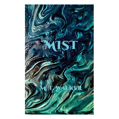 "Mist" - "" ("Walker Matthew Troy")