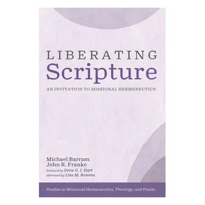 "Liberating Scripture" - "" ("Barram Michael")